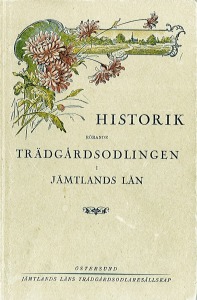 Historik rörande trädgårdsodlingen i Jämtlands län